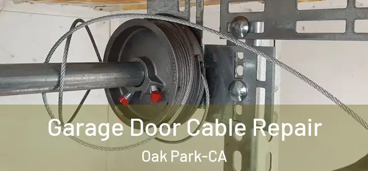  Garage Door Cable Repair Oak Park-CA