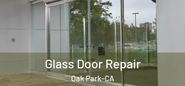  Glass Door Repair Oak Park-CA